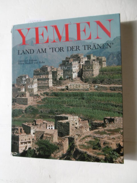Rohr, Heinz Rudolf von und Gottfried Rohner  Yemen : Land am Tor der Tränen 