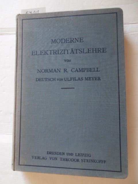 Campbell, Norman R.  Moderne Elektrizitätslehre. 
