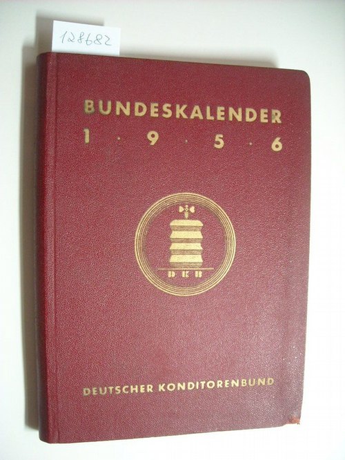 Deutscher Konditorenbund  Bundeskalender 1956 : Mitglieder-und Bezugsquellenverzeichnis 