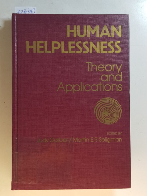 Garber, Judy [Hrsg.]  Human helplessness : theory and applications 