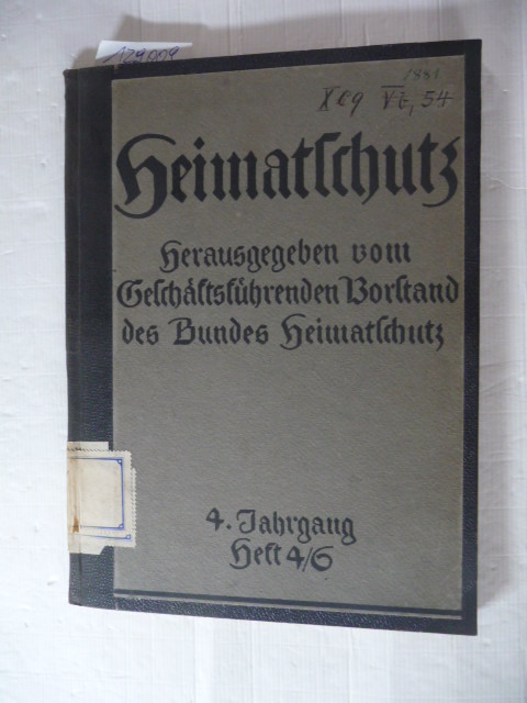 Fritz Koch (Schriftleiter)  Heimatschutz. Herausgegeben vom geschäftsführenden Vorstand des Bundes Heimatschutz. Jahrgang 4, 1908, Heft 4-6 