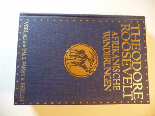 Roosevelt, Theodore  Afrikanische Wanderungen 