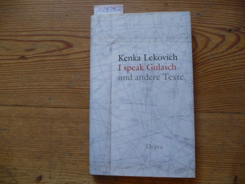 Lekovich, Kenka und H Kucher Primus  I speak Gulasch: Und andere Texte. 
