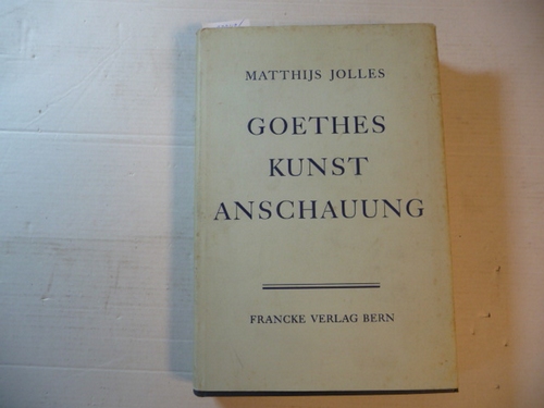 Jolles, Matthijs  Goethes Kunstanschauung 