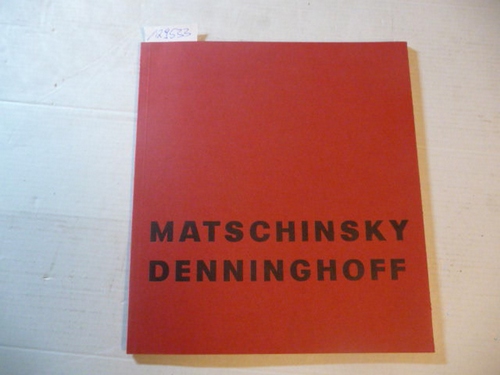SCHMÜCKING, ROLF (Katalogbearb.)  Matschinsky-Denninghoff. Plastik und Zeichnung. (Ausstellung in Braunschweig) 12. November - 20. Dezember 1970. 
