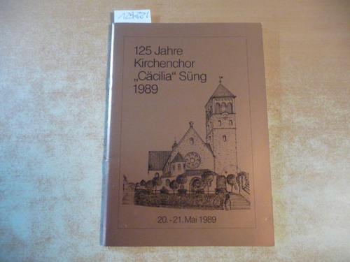 Diverse  125 Jahre Kirchenchor -Cäcilia- Süng - 1989 