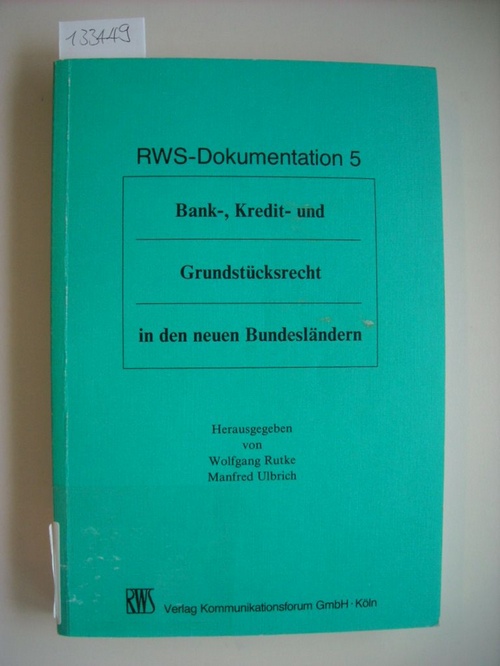Rutke, Wolfgang [Hrsg.]  Bank-, Kredit- und Grundstücksrecht in den neuen Bundesländern 