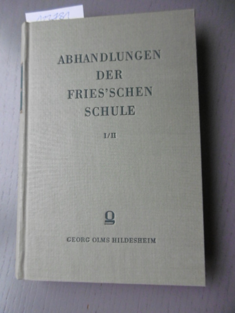 Apelt/Schleiden/Schlömilch/Schmidt  Abhandlungen der Fries'schen Schule von Apelt, Schleiden, Schlömilch und Schmidt. Erstes und zweites Heft in einem Buch 