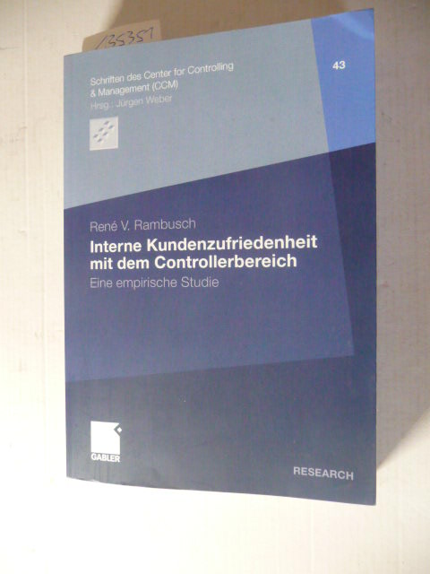 Rambusch, René V. (Verfasser)  Interne Kundenzufriedenheit mit dem Controllerbereich : eine empirische Studie 