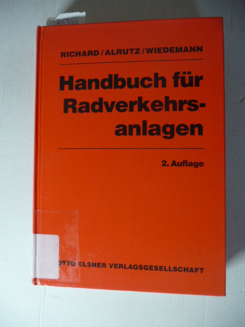 Richard, Heinrich ; Alrutz, Dankmar ; Wiedemann, Johannes  Handbuch für Radverkehrsanlagen 