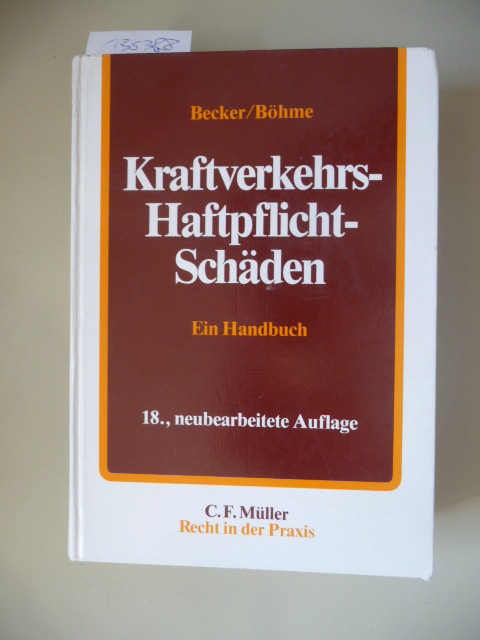 Becker, Helmut ; Böhme, Kurt E. [Bearb.]  Kraftverkehrs-Haftpflicht-Schäden : ein Handbuch 