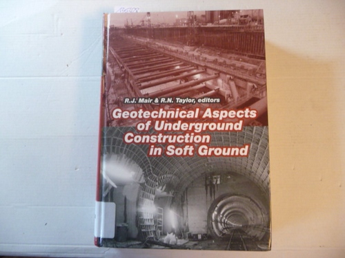 Mair, R. J. [Hrsg.]  Geotechnical aspects of underground construction in soft ground : proceedings of the International Symposium on Geotechnical Aspects of Underground Construction in Soft Ground, London, UK, 15 - 17 April 1996 