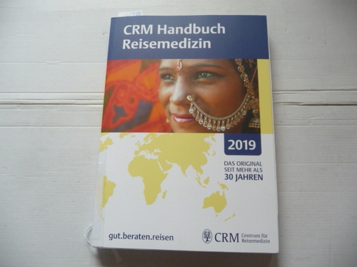 Prof. Tomas Jelinek u.a. (Red.)  CRM Handbuch Reisemedizin 2019 