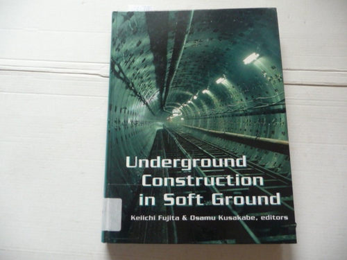 Keiichi Fujita, Osamu Kusakabe  Underground construction in soft ground ; proceedings of the International Symposium on Underground Construction in Soft Ground, New Delhi, India, 3 January 1994 / 1995 