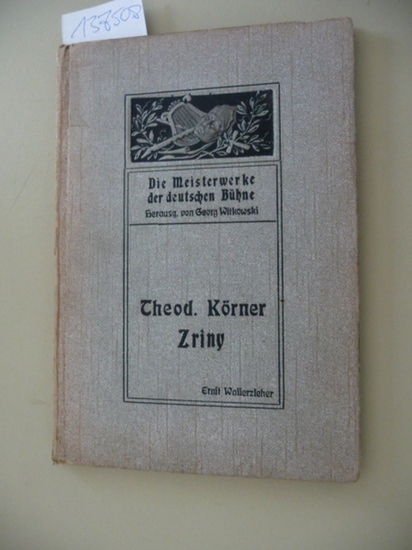 Körner, Theodor  Zriny : Ein Trauerspiel in 5 Aufz. 