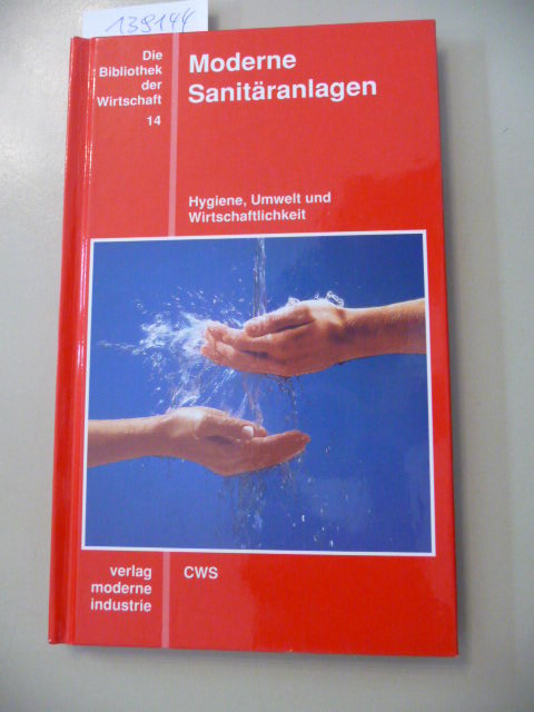 Lamitschka, Hans  Moderne Sanitäranlagen : Hygiene, Umwelt und Wirtschaftlichkeit 