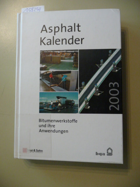 bga (Hrsg.)  Asphalt Kalender 2003 - Bitumenwerkstoffe und ihre Anwendungen 