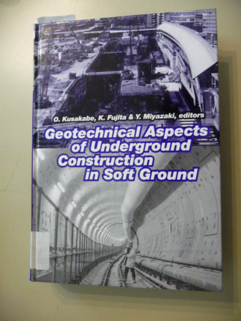 O. Kusakabe,  O. K. Fukita Fukita, K. Y. Miyazaki  Geotechnical Aspects of Underground Construction in Soft Ground: Proceedings of the International Symposium, IS-Tokyo '99, Tokyo, Japan, 19-21 July 1999 