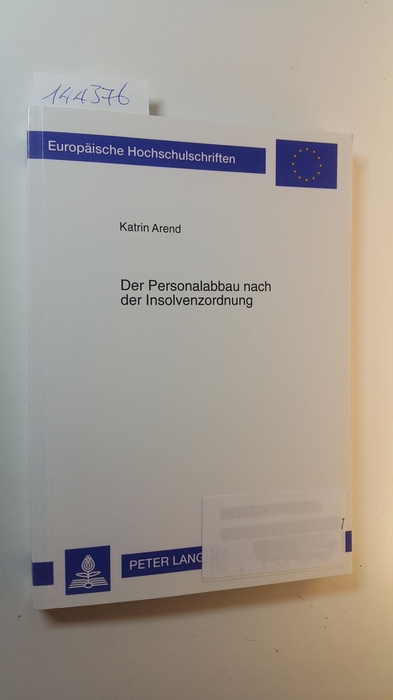 Arend, Katrin  Der Personalabbau nach der Insolvenzordnung 