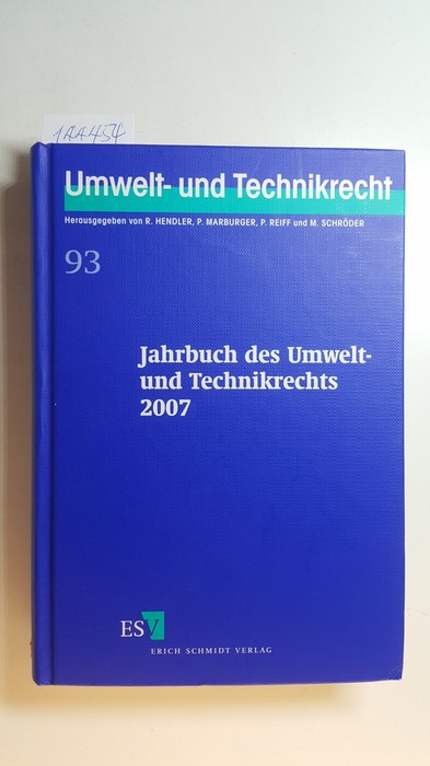 Reinhard Hendler, Peter Marburger, Peter Reiff, Meinhard Schröder  Jahrbuch des Umwelt- und Technikrechts 2007 (Umwelt- und Technikrecht; 93) 