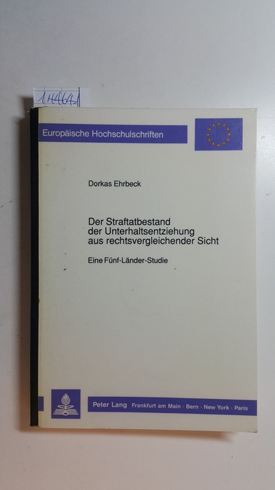 Ehrbeck, Dorkas  Der Straftatbestand der Unterhaltsentziehung aus rechtsvergleichender Sicht : eine Fünf-Länder-Studie 