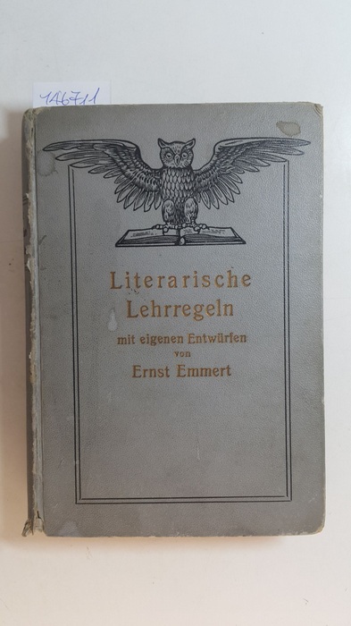 Emmert, Ernst  Literarische Lehrregeln mit eigenen Entwürfen. 