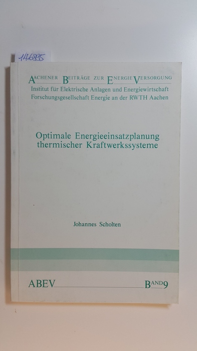 Scholten, Johannes  Optimale Energieeinsatzplanung thermischer Kraftwerkssysteme 