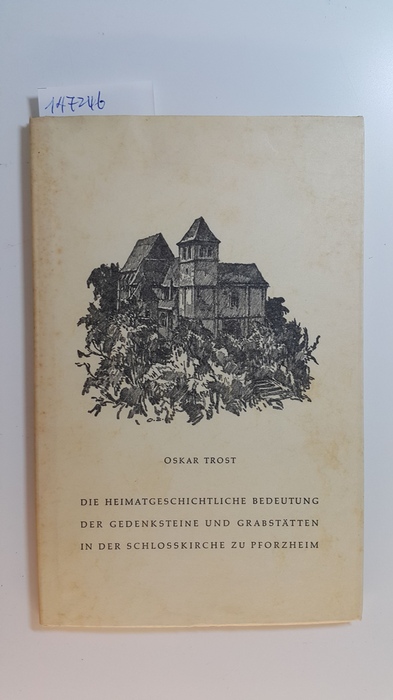 Trost, O.  Die heimatgeschichtliche Bedeutung der Gedenksteine und Grabstätten in der Schlosskirche zu Pforzheim 