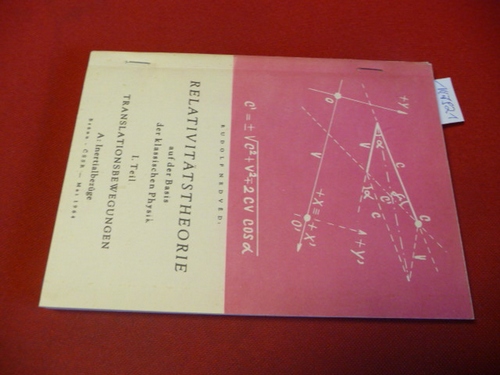 Nedv&#283;d, Rudolf  Relativitätstheorie auf der Basis der klassischen Physik. 1. Teil : Translationsbewegungen ; A, Inertialbezüge 