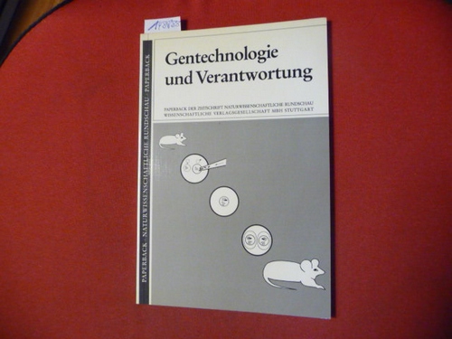 Emrich, Ulrike [Red.]  Gentechnologie und Verantwortung : Symposium der Max-Planck-Gesellschaft, Schloß Ringberg, Tegernsee, Mai 1985 