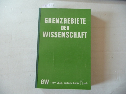 Resch, Andreas; Schermann, Johannes; Zahlner, Ferdinand (Red.)  Grenzgebiete der Wissenschaft 26.+27. Jahrgang. 1977 / 1978 