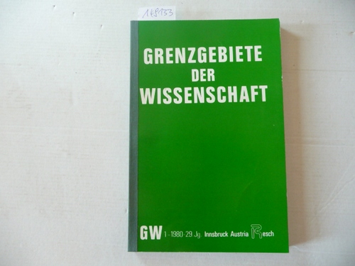 Resch, Andreas; Zahlner, Ferdinand (Red.)  Grenzgebiete der Wissenschaft 29. Jahrgang. 1980 
