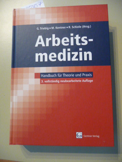 Triebig, Gerhard [Hrsg.]  Arbeitsmedizin : Handbuch für Theorie und Praxis 