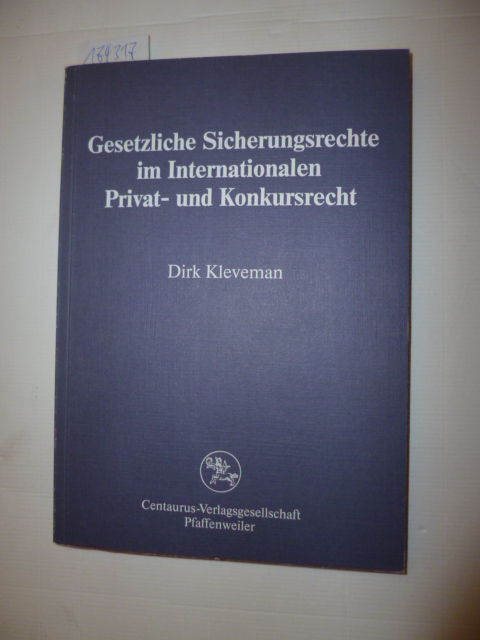 Kleveman, Dirk  Gesetzliche Sicherungsrechte im internationalen Privat- und Konkursrecht 