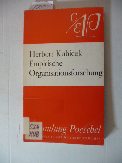 Kubicek, Herbert  Empirische Organisationsforschung : Konzeption und Methodik 