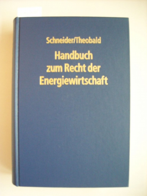 Schneider, Jens-Peter [Hrsg.] ; Albrecht, Matthias  Handbuch zum Recht der Energiewirtschaft : die Grundsätze der neuen Rechtslage 