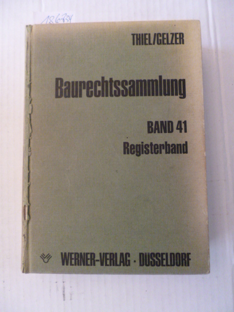 Fritz Thiel & Konrad Gelzer & Hans-Dieter Upmeier  Baurechtssammlung - Teil: 41. Registerband für die Rechtsprechung 1977-1983 