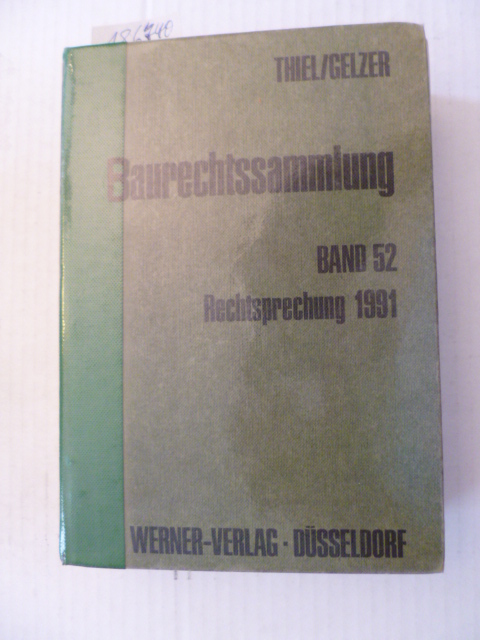 Fritz Thiel & Konrad Gelzer  Baurechtssammlung - Teil: 52. Rechtsprechung 1991 