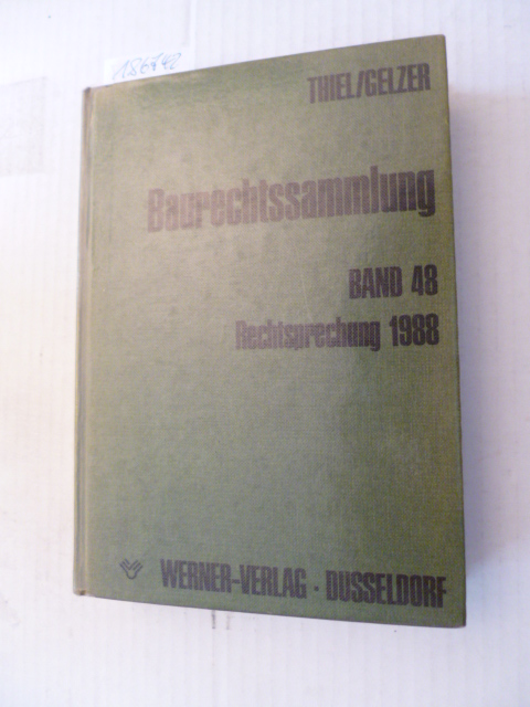 Fritz Thiel & Konrad Gelzer  Baurechtssammlung - Teil: 48. Rechtsprechung 1988 