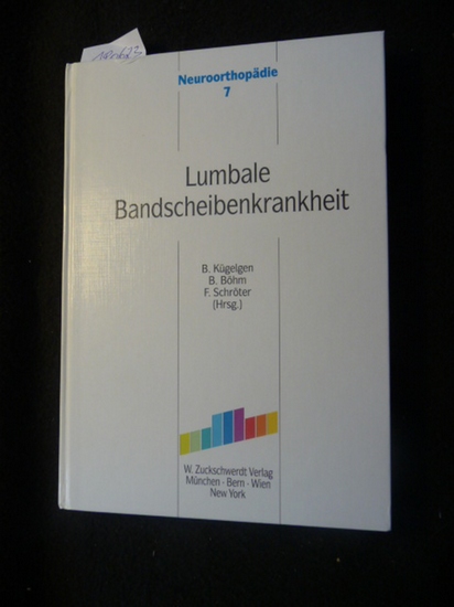 Kügelgen, Bernhard [Hrsg.]  Neuroorthopädie ; 7  Lumbale Bandscheibenkrankheit : Operationsindikation ; Berufskrankheiten 2108 - 2110 ; 43 Tabellen 