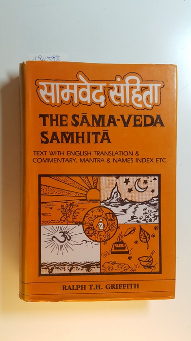 Ralph T H Griffith Ed. Surendra Pratap  Samveda Samhita (Text with English Trans. And Commentary, Mantra and Name Index) 