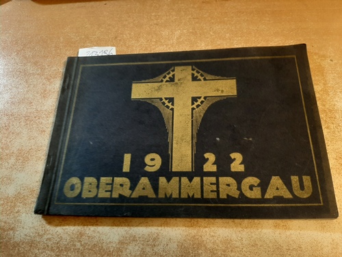 Traut, H.  Passionsspiel-Album 1922 : Offizielle Ausgabe der Gemeinde Oberammergau 