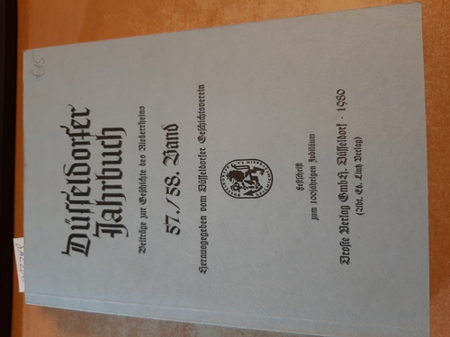 Düsseldorfer Geschichtsverein (Hrsg.)  Düsseldorfer Jahrbuch - Beiträge zur Geschichte des Niederrheins: 57/58. Band - 1980 - Festschrift zum 100jährigen Jubiläum 