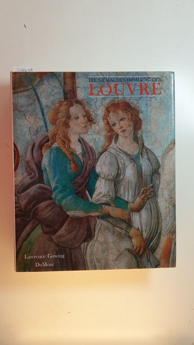 Gowing, Lawrence ; Hirschmann, Karin [Übers.]  Die Gemäldesammlung des Louvre 