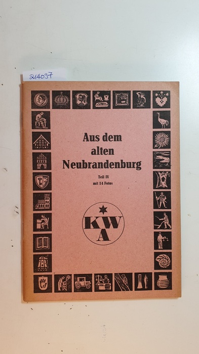 Wagner, Annelise  Aus dem alten Neubrandenburg. Teil IV (Schriftenreihe des Karbe-Wagner-Archivs Heft 12) 