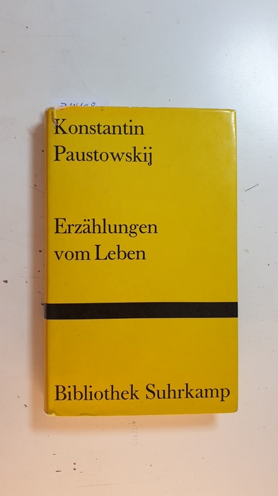 Paustovskij, Konstantin Georgievic ; Kasack, Wolfgang [Übers.]  Erzählungen vom Leben (Bibliothek Suhrkamp ; Bd. 563) 