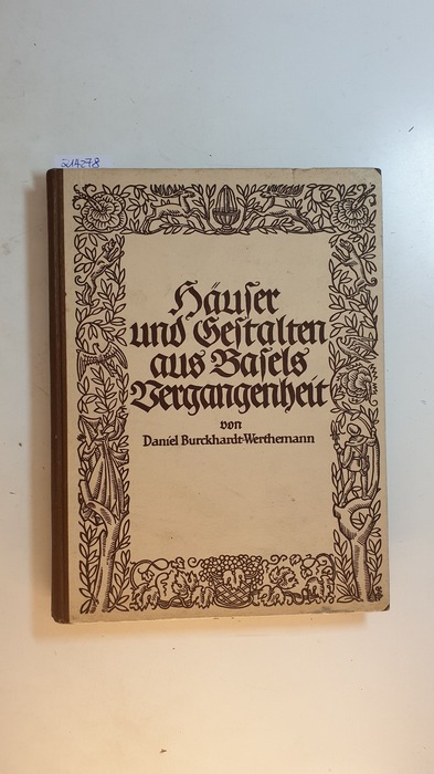 Burckhardt-Werthemann, Daniel  Häuser und Gestalten aus Basels Vergangenheit 