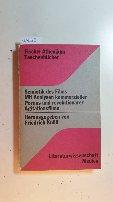 Knilli, Friedrich [Hrsg.]  Semiotik des Films : mit Analysen kommerzieller Pornos und revolutionärer Agitationsfilme (Fischer-Athenäum-Taschenbücher ; 2098) 