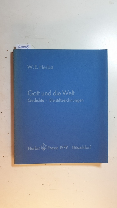 Herbst, Wolfgang E. (Verfasser)  Gott und die Welt : Gedichte - Bleistiftzeichnungen 