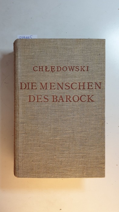 Chledowski, Kazimierz  Chledowski, Kazimierz: Rom, Teil: Die Menschen des Barock 